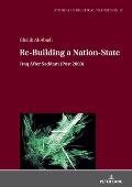 Re-Building a Nation-State: Iraq After Saddam (Post 2003)
