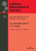 Sustainable Work in Europe: Concepts, Conditions, Challenges