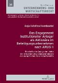 Das Engagement institutioneller Anleger als Aktionaere im Beteiligungsunternehmen nach ARUG II: Eine kritische Analyse im Lichte der aktuellen Entwick