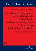 Kultur(en) der regionalen Mehrsprachigkeit/Culture(s) du plurilinguisme r?gional/Cultura(s) del plurilingueismo regional: Kontrastive Betrachtung und