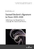 Samuel Beckett's Signature in Years 1929-1938: Reflecting on the Thought Process: Language, the Neutrum and Memory