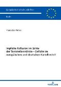 Implizite Kollusion im Lichte der Tankstellenmaerkte - Defizite im europaeischen und deutschen Kartellrecht?