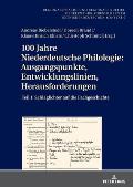 100 Jahre Niederdeutsche Philologie: Ausgangspunkte, Entwicklungslinien, Herausforderungen: Teil 1: Schlaglichter auf die Fachgeschichte