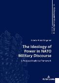 The Ideology of Power in NATO Military Discourse: A Proposed Analytical Framework