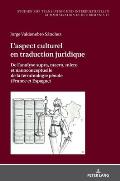 L'aspect culturel en traduction juridique: De l'analyse supra, macro, micro et nanoconceptuelle de la terminologie p?nale (France et Espagne)