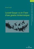 Lorand Gaspar ou le Chant d?une gen?se ininterrompue