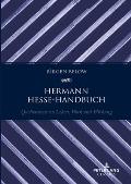 Hermann Hesse-Handbuch: Quellentexte zu Leben, Werk und Wirkung