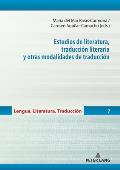 Estudios de Literatura, Traducci?n Literaria Y Otras Modalidades de Traducci?n