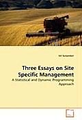 Three Essays On Site Specific Management