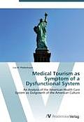 Medical Tourism as Symptom of a Dysfunctional System
