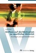 Einfluss auf die Motivation zu sportlicher Aktivit?t