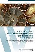 1 Tim 5,3-16 als Herausforderung f?r eine gendersensible Hermeneutik