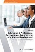 E.C. Funded Professional Development Programmes and Career Development