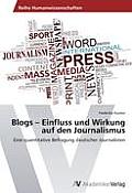 Blogs - Einfluss Und Wirkung Auf Den Journalismus