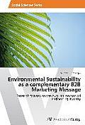 Environmental Sustainability as a Complementary B2B Marketing Message