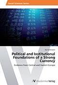Political and Institutional Foundations of a Strong Currency