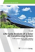 Life Cycle Analysis of a Solar Air Conditioning System