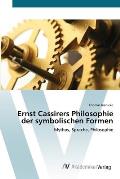 Ernst Cassirers Philosophie der symbolischen Formen