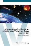 Combustion Synthesis for NASA's New Vision for Space Exploration