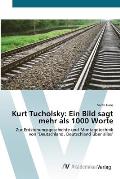 Kurt Tucholsky: Ein Bild sagt mehr als 1000 Worte