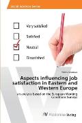 Aspects influencing job satisfaction in Eastern and Western Europe