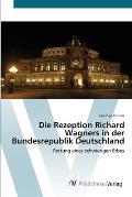 Die Rezeption Richard Wagners in der Bundesrepublik Deutschland