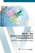 ALCA - Die gesamtamerikanische Freihandelszone