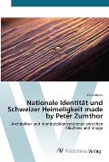 Nationale Identit?t und Schweizer Heimeligkeit made by Peter Zumthor