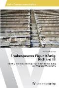 Shakespeares Figur K?nig Richard III