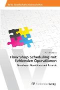 Flow Shop Scheduling mit fehlenden Operationen