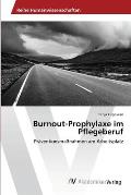 Burnout-Prophylaxe im Pflegeberuf