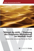 W?rest du nicht... Preisung des Propheten Muhammad im Mevl?d-ı Keşf?