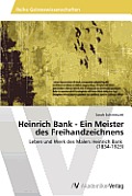 Heinrich Bank - Ein Meister Des Freihandzeichnens