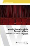 Moulin Rouge! and the Concept of Love