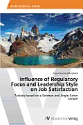 Influence of Regulatory Focus and Leadership Style on Job Satisfaction