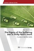 The Figure of the Suffering Jew in Philip Roth's work