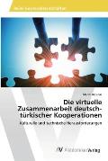 Die virtuelle Zusammenarbeit deutsch-t?rkischer Kooperationen