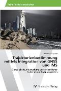 Trajektorienbestimmung mittels Integration von GNSS und IMS