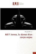 Bill T Jones, La Danse Dun Corps Enjeu