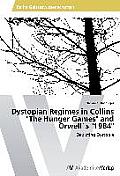 Dystopian Regimes in Collins The Hunger Games and Orwell?s 1984