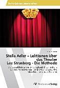 Stella Adler - Lektionen ?ber das Theater Lee Strasberg - Die Methode