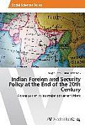 Indian Foreign and Security Policy at the End of the 20th Century