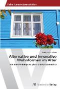 Alternative und innovative Wohnformen im Alter