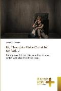 My Thoughts Make Christ In Me Vol. 2