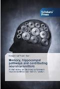 Memory, hippocampal pathways and contributing neurotransmitters
