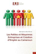 Les Petites et Moyennes Entreprises et Cr?ation d'Emploi au Cameroun