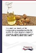 Extracci?n y caracterizaci?n de aceite de nuez (juglans regia l.)