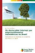 Os deslocados internos por empreendimentos hidrel?tricos no Brasil