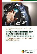 Parques tecnol?gicos com ?nfase tecnologia da informa??o e comunica??o