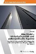 Abu Dhabi - Wirtschaftspolitik und au?enpolitische Aspekte